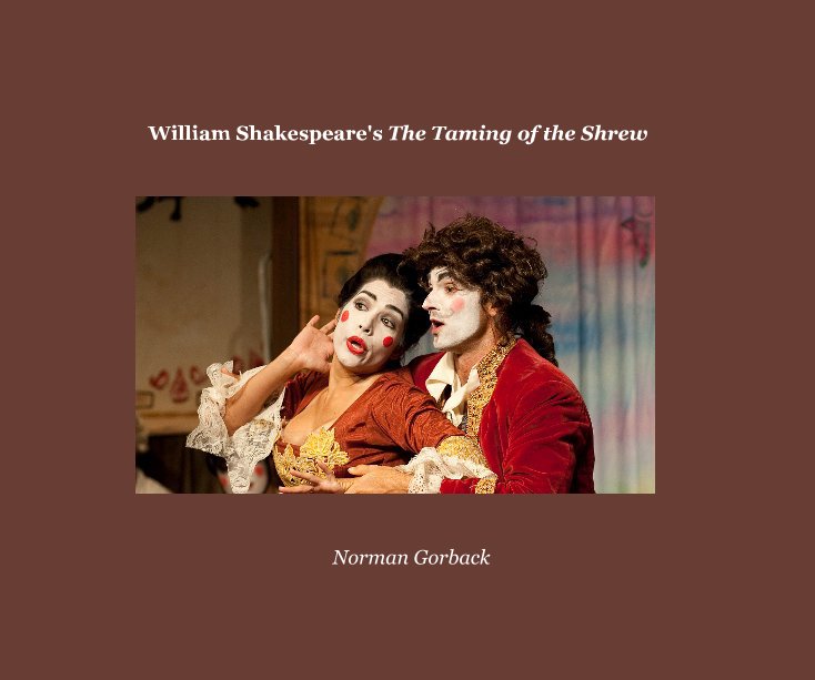 View William Shakespeare's The Taming of the Shrew by Norman Gorback