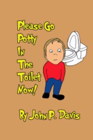 Please Go Potty In The Toilet Now! (Boy Version) book cover