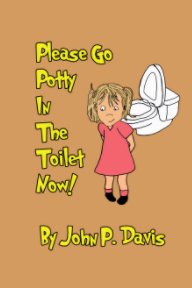Please Go Potty In The Toilet Now! (Girl Version) book cover