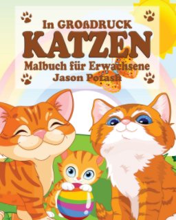 Katzen Malbuch für Erwachsene ( In Großdruck ) book cover