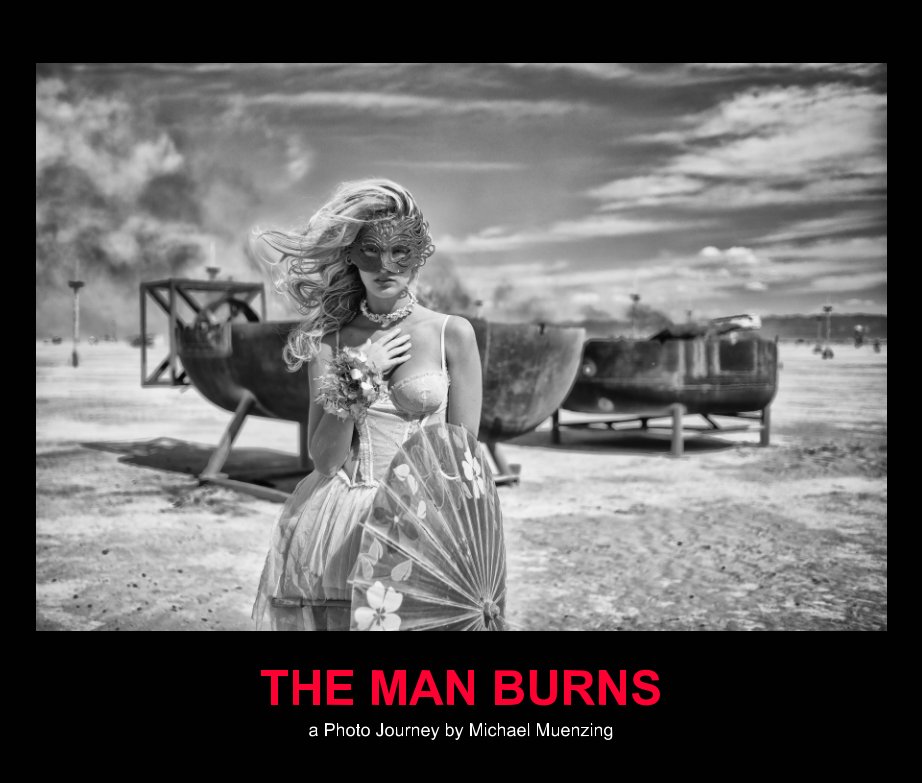 View The Man Burns by Michael Muenzing