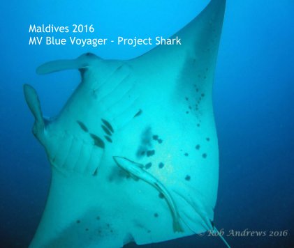 Maldives 2016 MV Blue Voyager - Project Shark book cover
