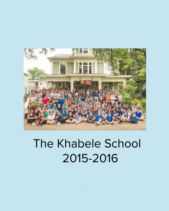 View Khabele Yearbook 2015-2016 by The Khabele School    2015-2016