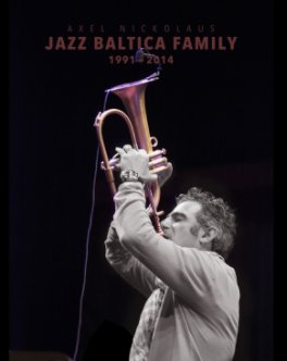 Jazz Baltica Family 1991-2014 book cover