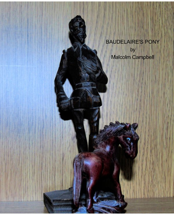 View Baudelaire's Pony by Malcolm Campbell