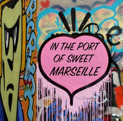 Ver In the Port of Sweet Marseille por Sonia Marshall