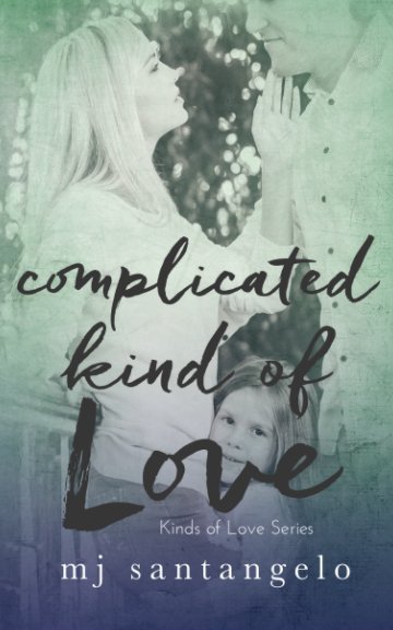 Visualizza Complicated Kind of Love: Kinds of Love Series di MJ Santangelo