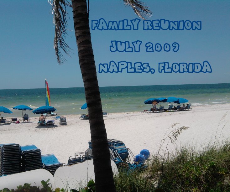 Visualizza FAMILY REUNION JULY 2009 NAPLES, FLORIDA di NAPLES, FLORIDA