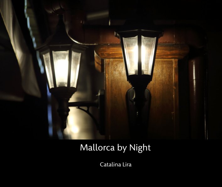 Visualizza Photos Mallorca by Night, Spain di Catalina Lira