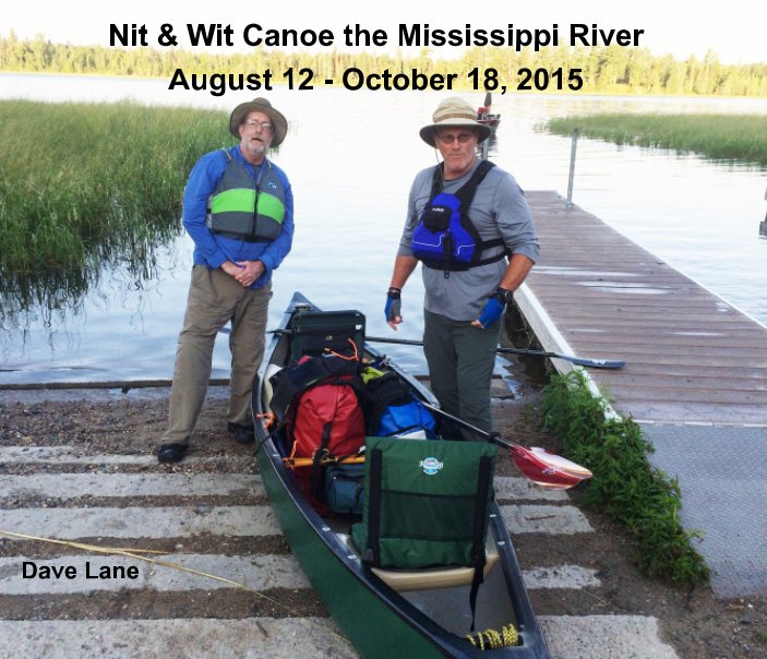 View Nit & Wit Canoe the Mississippi River by Dave Lane