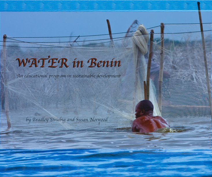 Ver WATER in Benin, 2009 por Bradley Striebig and Susan Norwood