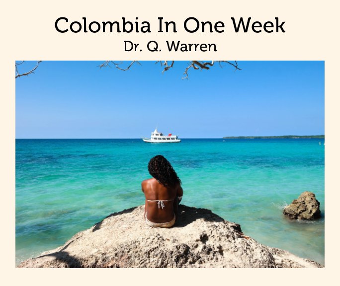 View Colombia In One Week by Dr. Quinta