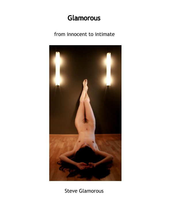 View from innocent to intimate by Steve Glamorous