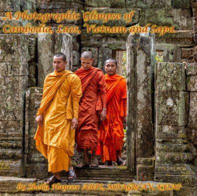 A Photographic Glimpse of Cambodia, Laos, Vietnam & Sapa book cover