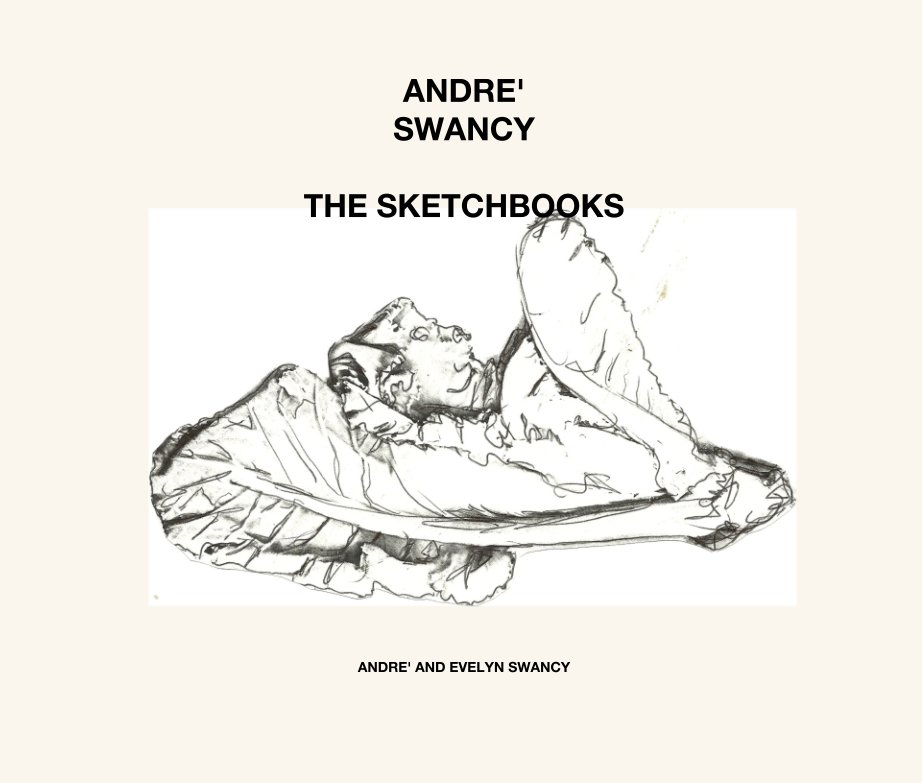 Bekijk ANDRE'  SWANCY  THE SKETCHBOOKS op ANDRE' AND EVELYN SWANCY