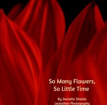 So Many Flowers, So Little Time book cover