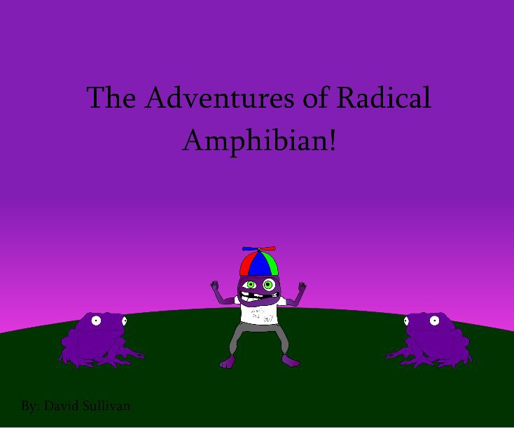 View The Adventures of Radical Amphibian by David Sullivan