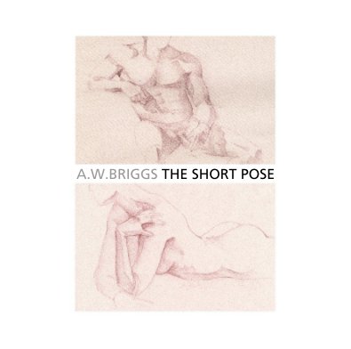 A.W.BRIGGS THE SHORT POSE volume 2, version 3 book cover