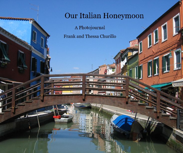 Our Honeymoon: Italy nach Frank and Thessa Churillo anzeigen