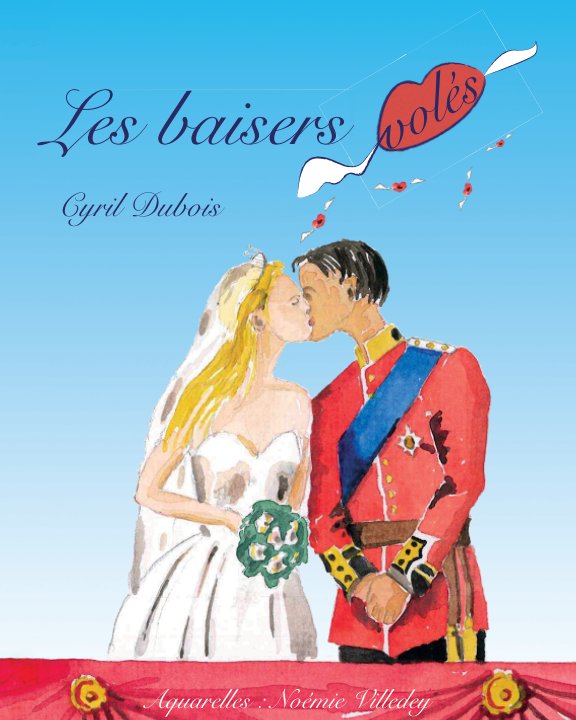 View Les baisers volés - couv souple by Cyril Dubois & Noémie Villedey