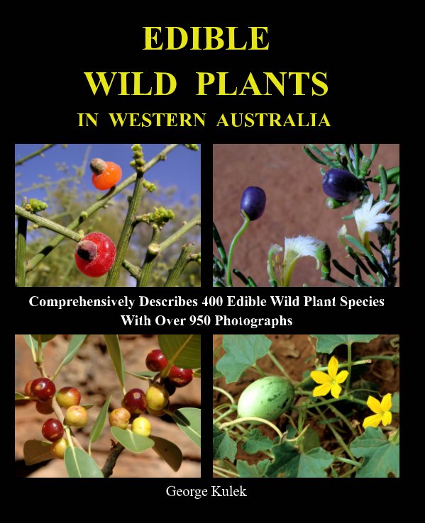 Ver EDIBLE WILD PLANTS IN WESTERN AUSTRALIA por George Kulek
