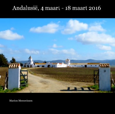 Andalusië, 4 maart - 18 maart 2016 book cover