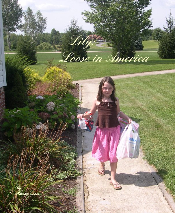 View Lily: Loose in America by By: Nanny Lois