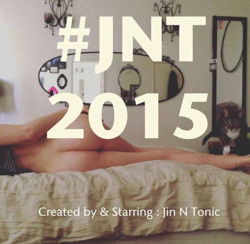 View #JNT 2015 by Created by & Starring : Jin N Tonic