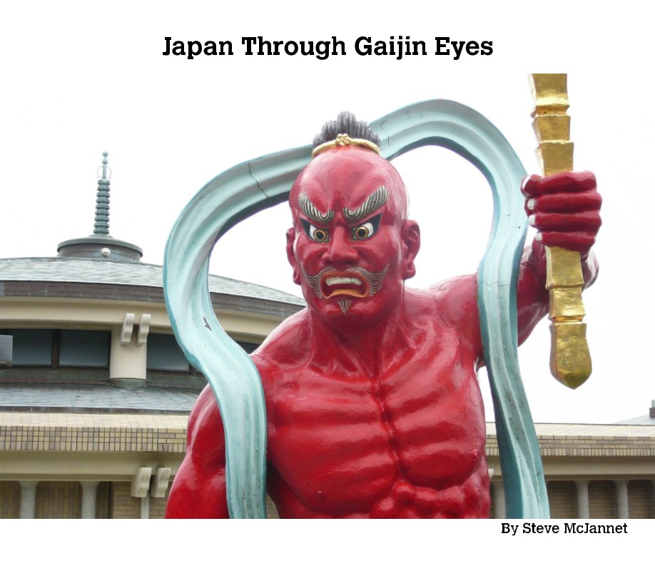 Ver Japan Through Gaijin Eyes por Steve McJannet