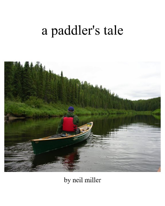 View a paddler's tale by neil miller