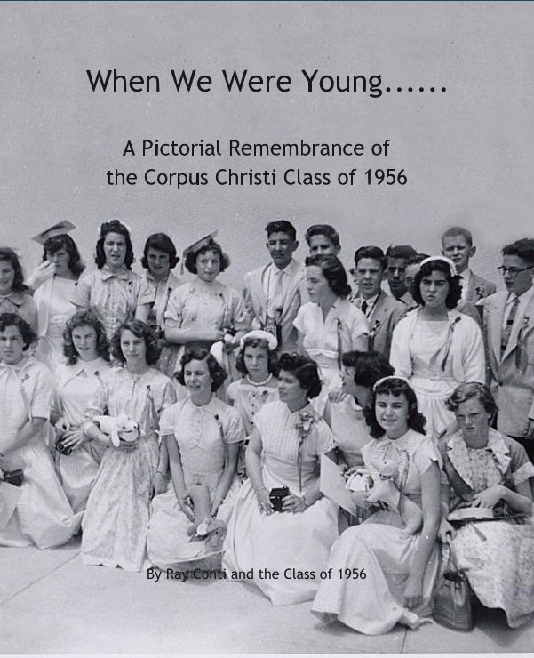 View When We Were Young...... by Ray Conti and the Class of 1956