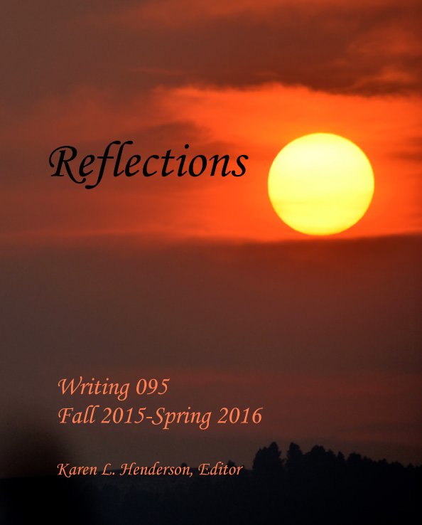 View Reflections
Writing 095 by Karen L. Henderson