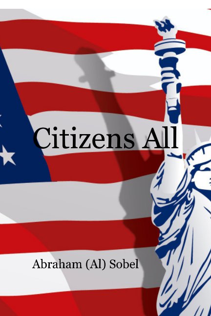 View Citizens All by Abraham (Al) Sobel