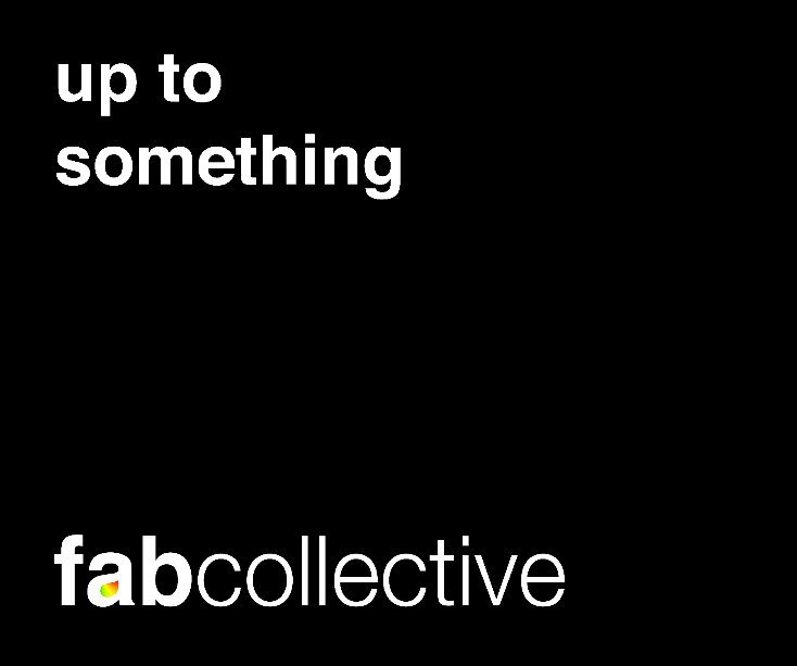 Ver Up to something por Fab Collective