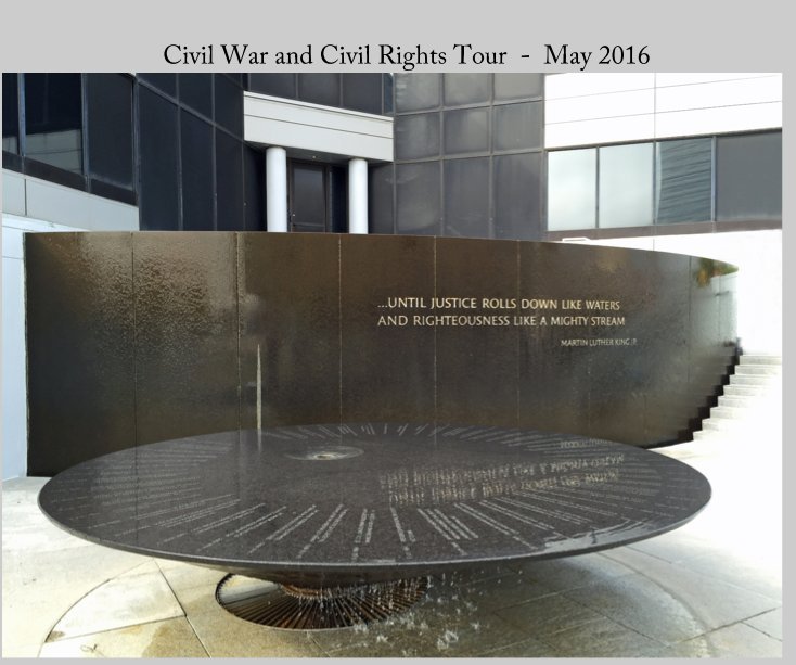 View Civil War and Civil Rights Tour - May 2016 by Joseph and Barbara Motter
