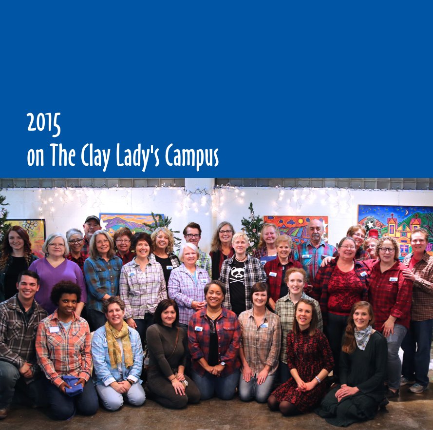 Ver 2015 on The Clay Lady's Campus por Danielle McDaniel and TS Gentuso