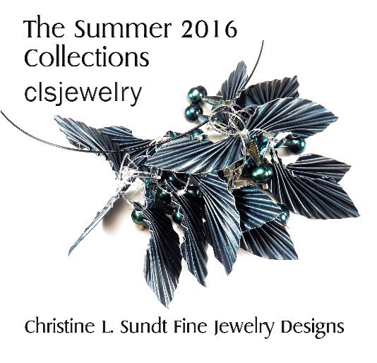 Visualizza The Summer 2016 Collections - clsjewelry di Christine L. Sundt
