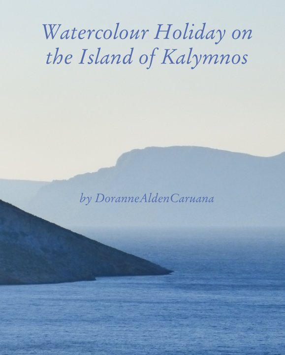 View Watercolour Holiday on the Island of Kalymnos by Doranne Alden Caruana