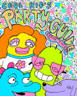 Cool Kid's Party Guide book cover