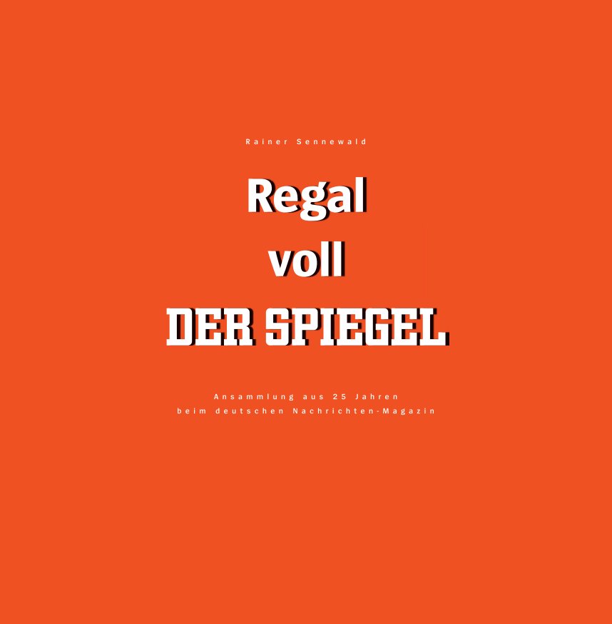 View Regal voll DER SPIEGEL by Rainer Sennewald