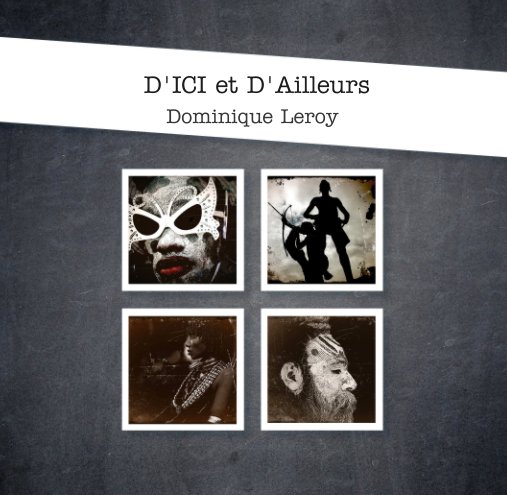 Ver D'ICI et D'Ailleurs por Dominique Leroy