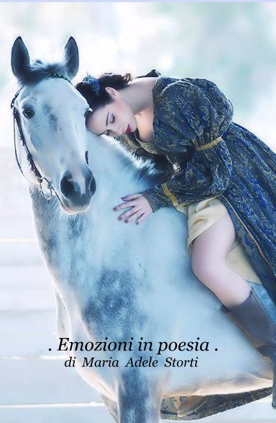 View Emozioni in poesia by Maria Adele Storti