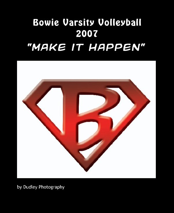 View Bowie Varsity Volleyball
2007 by dudleyh