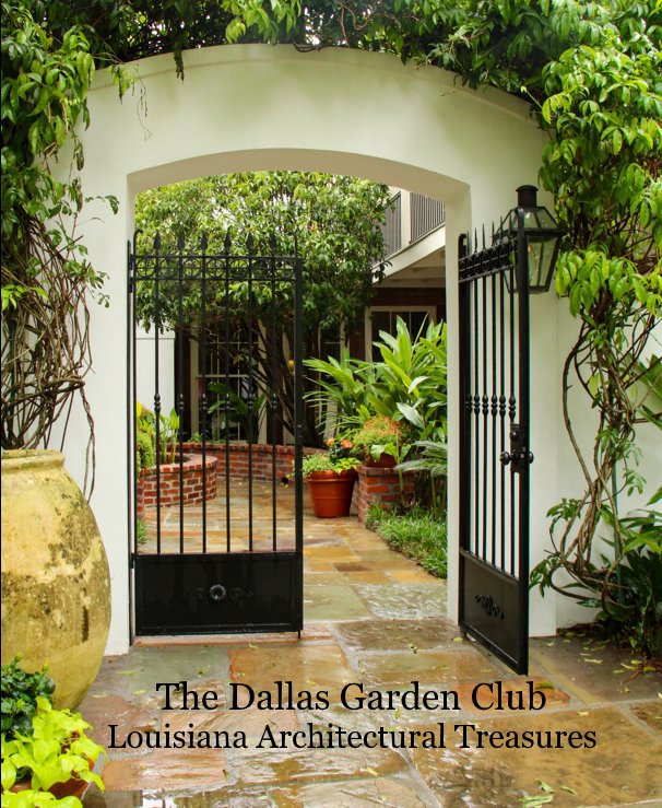 Visualizza The Dallas Garden Club, Louisiana Architectural Treasures di Debra Miller