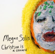 Megan Solis: Christina is a Coward book cover