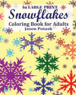 Snowflakes Coloring Book for Adults ( In Large Print ) book cover