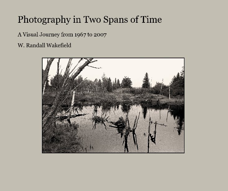 Ver Photography in Two Spans of Time por W. Randall Wakefield