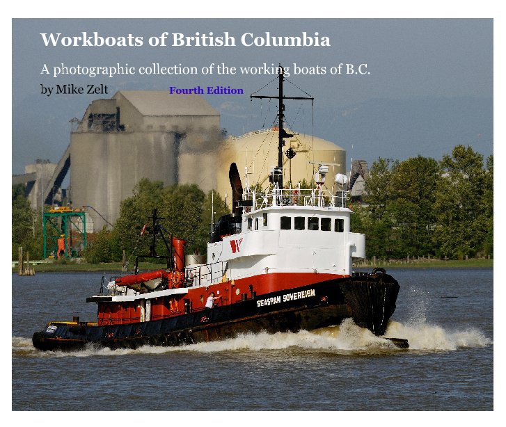 View Workboats of British Columbia by Mike Zelt               Fourth Edition