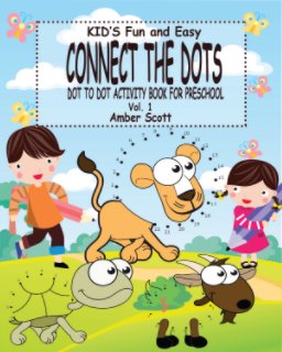 Kids Fun and Easy Connect The Dots - Vol. 1: ( Dot to Dot Activity Book For Preschool) book cover