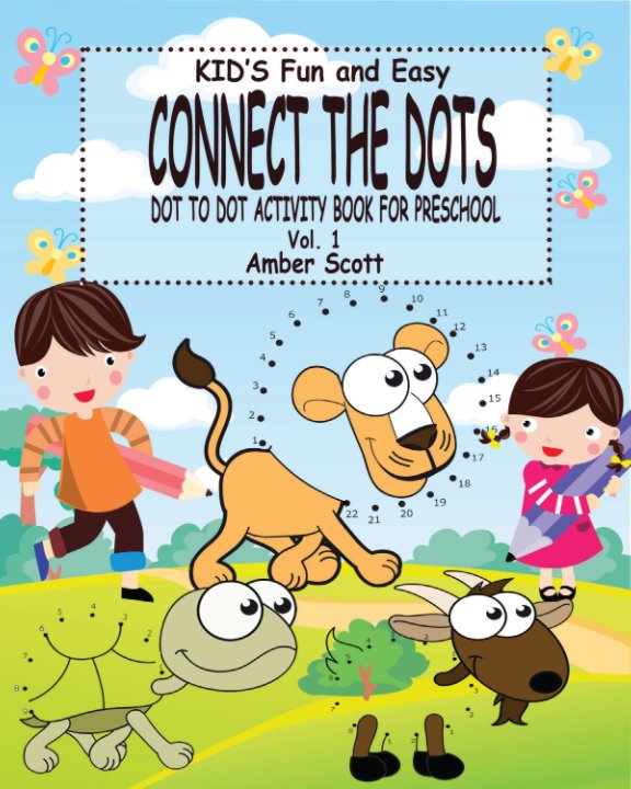 Kids Fun and Easy Connect The Dots - Vol. 1: ( Dot to Dot Activity Book For Preschool) nach Amber Scott anzeigen